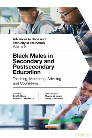 Black Males in Secondary and Postsecondary Education: Teaching, Mentoring, Advising and Counseling: 9 (Advances in Race and Ethnicity in Education, 9) - Erik M. Hines [KSIĄŻKA]