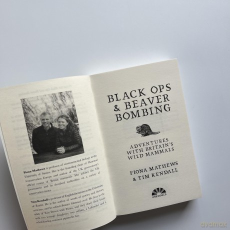 Black Ops and Beaver Bombing: Adventures with Britain's Wild Mammals - Fiona Mathews [KSIĄŻKA]