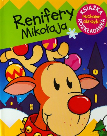 Renifery Mikołaja  (ruchome obrazki) [KSIĄŻKA]
