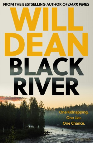 Black River: 'A must read' Observer Thriller of the Month: 3 (The Tuva Moodyson Mysteries) - Will Dean [KSIĄŻKA]