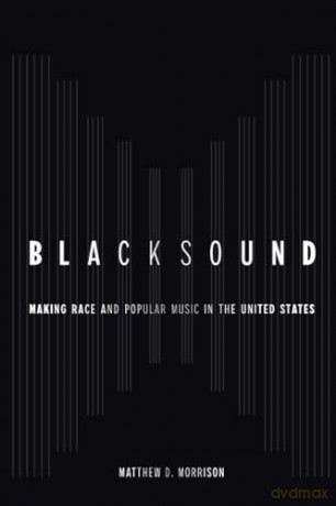 Blacksound: Making Race and Popular Music in the United States - Morrison [KSIĄŻKA]