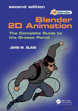 Blender 2D Animation: The Complete Guide to the Grease Pencil - John M. Blain [KSIĄŻKA]