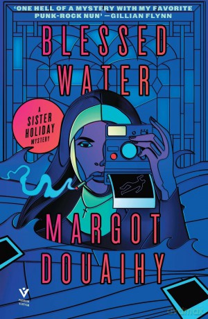 Blessed Water: A Sister Holiday Mystery - Margot Douaihy [KSIĄŻKA]