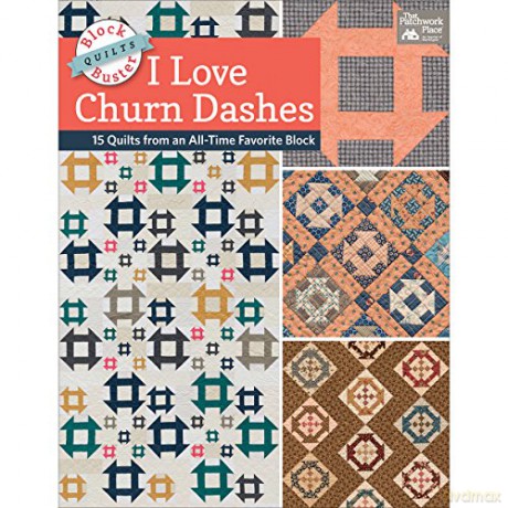 Block-Buster Quilts - I Love Churn Dashes: 15 Quilts from an All-Time Favorite Block - Karen M Burns [KSIĄŻKA]
