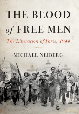 Blood of Free Men: The Liberation of Paris, 1944 - Clare Carlisle [KSIĄŻKA]