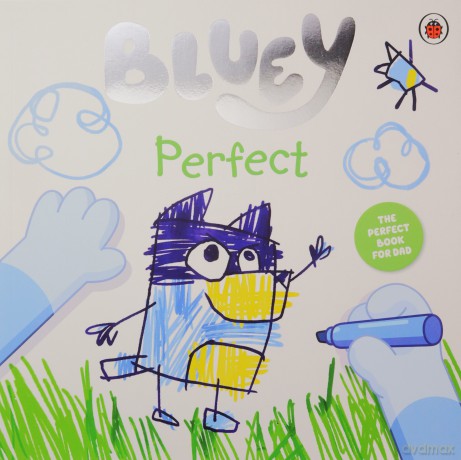 Bluey: Perfect: Celebrate Father's Day with Bluey and Bingo! [KSIĄŻKA]