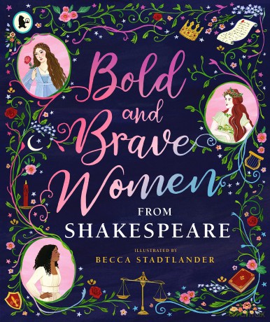 Bold and Brave Women from Shakespeare - The Shakespeare Birthplace Trust [KSIĄŻKA]