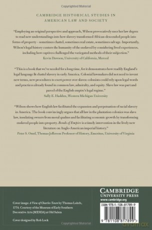 Bonds of Empire: The English Origins of Slave Law in South Carolina and British Plantation America, 1660-1783 (Cambridge Historical Studies in American Law and Society) - Wilson Lee B. [KSIĄŻKA]