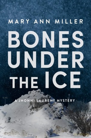 Bones Under the Ice: Volume 1 (A Jhonni Laurent Mystery) [KSIĄŻKA]
