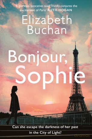Bonjour, Sophie: 'A glorious evocative read' Ruth Hogan - Elizabeth Buchan [KSIĄŻKA]
