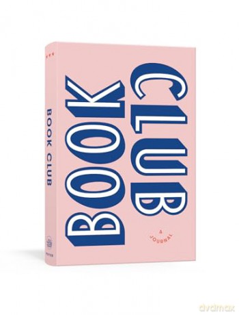 Book Club: A Journal: Prepare for, Keep Track of, and Remember Your Reading Discussions with 200 Book Recommendations and Meeting Activities - Read It Forward [KSIĄŻKA]