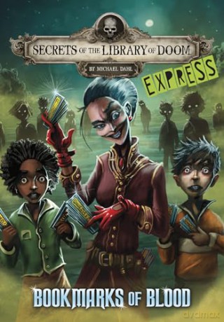 Bookmarks of Blood - Express Edition (Secrets of the Library of Doom - Express Editions) - Michael Dahl [KSIĄŻKA]