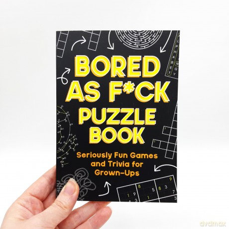 Bored As F*ck Puzzle Book: Seriously Fun Games and Trivia for Grown-Ups [KSIĄŻKA]