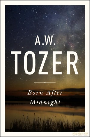 Born After Midnight - A. W. Tozer [KSIĄŻKA]