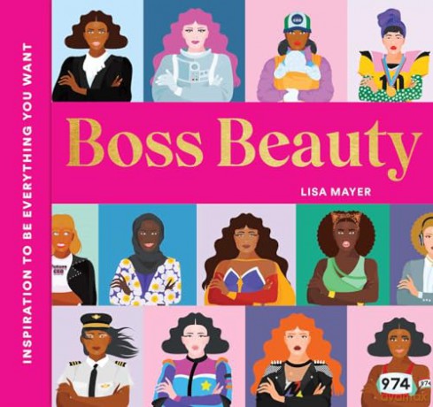 Boss Beauty: Inspiration to Be Everything You Want - Lisa Mayer [KSIĄŻKA]