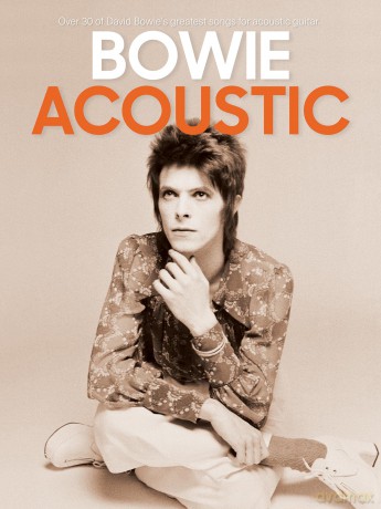 BOWIE: Acoustic - over 30 of David Bowie's best songs for acoustic guitar (TAB and standard notation): 30 greatest songs for acoustic guitar - David Bowie [KSIĄŻKA]