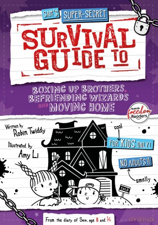 Boxing up Brothers, Befriending Wizards and Moving Home (Sam's Super-Secret Survival Guide to...) - Robin Twiddy [KSIĄŻKA]
