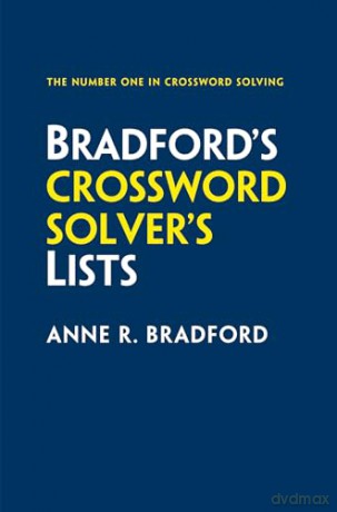 Bradford's Crossword Solver's Lists: More than 100,000 solutions for cryptic and quick puzzles in 500 subject lists - Anne R Bradford [KSIĄŻKA]