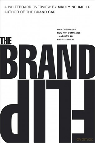 Brand Flip, The: Why customers now run companies and how to profit from it (Voices That Matter) - Neumeier Marty [KSIĄŻKA]