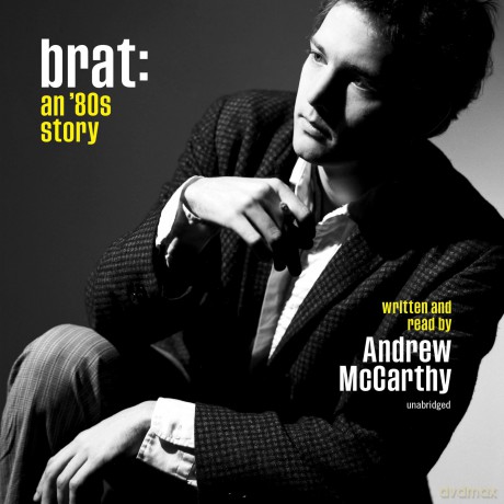 Brat: An 80's Story: Includes a PDF of Photos - Andrew McCarthy [KSIĄŻKA]
