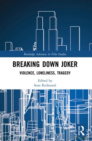 Breaking Down Joker: Violence, Loneliness, Tragedy (Routledge Advances in Film Studies) - Dr Becky Kennedy [KSIĄŻKA]