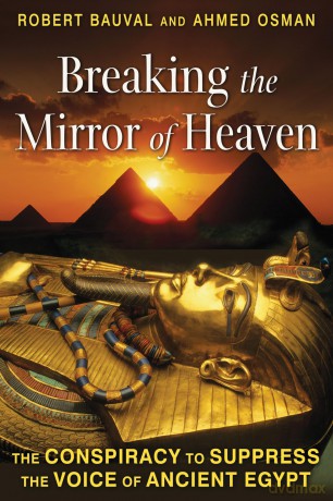 Breaking the Mirror of Heaven: The Conspiracy to Suppress the Voice of Ancient Egypt - Robert Bauval [KSIĄŻKA]