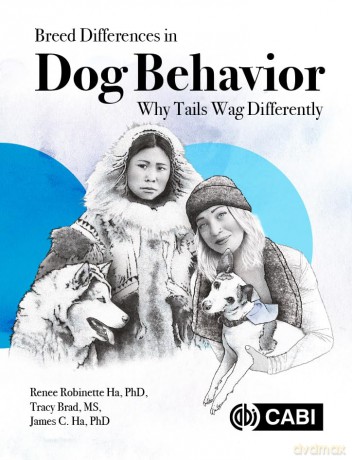Breed Differences in Dog Behavior: Why Tails Wag Differently - Dr Renee R. Ha [KSIĄŻKA]