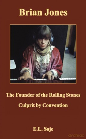 Brian Jones, the Founder of the Rolling Stones: Culprit by Convention - E.L. Saje [KSIĄŻKA]