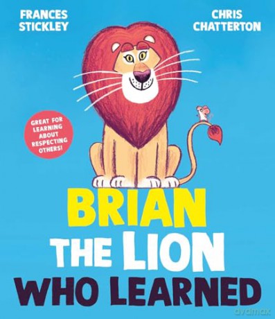 Brian the Lion who Learned - Frances Stickley [KSIĄŻKA]