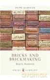 Bricks and Brickmaking (Shire Library) - Martin Hammond [KSIĄŻKA]