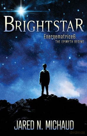 Brightstar: Energematrice6 - The Epimyth Begins - Jared N. Michaud [KSIĄŻKA]