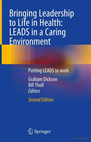 Bringing Leadership to Life in Health: LEADS in a Caring Environment: Putting LEADS to work - Graham Dickson [KSIĄŻKA]