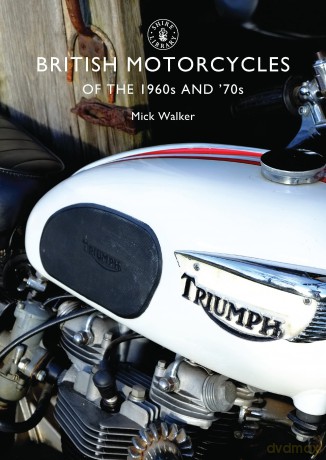 British Motorcycles of the 1960s and '70s: 654 (Shire Library) - Mick Walker [KSIĄŻKA]