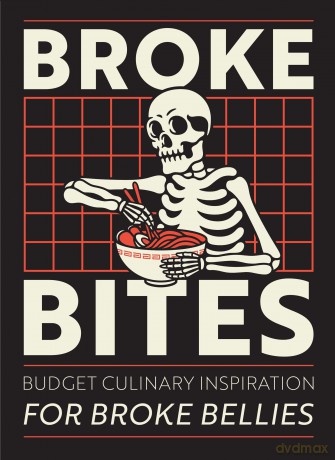 Broke Bites: Tips, Tricks and Recipes for Cooking on a Budget - Bee Three Books [KSIĄŻKA]