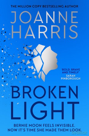 Broken Light: The explosive and unforgettable new novel from the million copy bestselling author - Joanne Harris [KSIĄŻKA]
