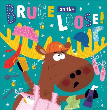 Bruce on the Loose! - Hope Bicknell [KSIĄŻKA]