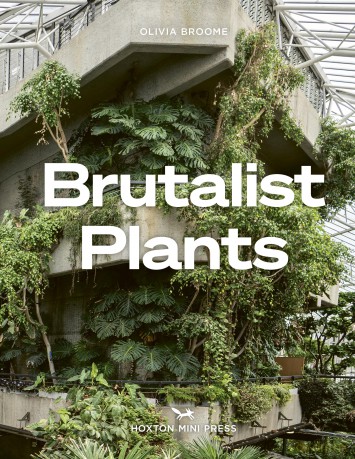Brutalist Plants - Olivia Broome [KSIĄŻKA]