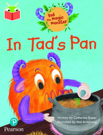 Bug Club Independent Phase 2 Unit 1-2: Tad the Magic Monster: In Tad's Pan - Catherine Baker [KSIĄŻKA]