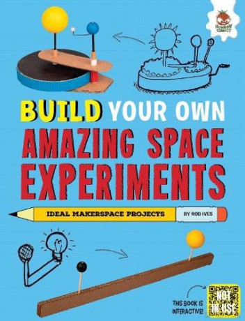 Build Your Own Amazing Space Experiments - Rob Ives [KSIĄŻKA]