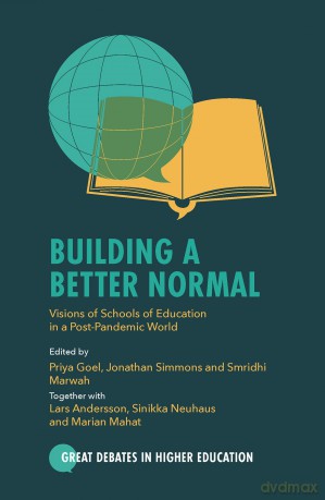 Building a Better Normal: Visions of Schools of Education in a Post-Pandemic World (Great Debates in Higher Education) - Priya Goel [KSIĄŻKA]