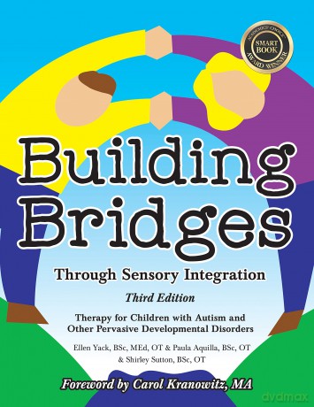 Building Bridges Through Sensory Integration: Therapy for Children with Autism and Other Pervasive Developmental Disorders - Paula Aquilla [KSIĄŻKA]