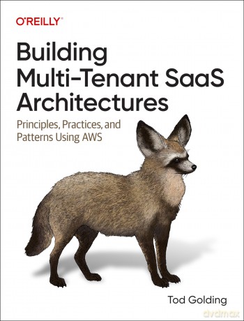Building Multi-Tenant Saas Architectures: Principles, Practices, and Patterns Using AWS - Tod Golding [KSIĄŻKA]