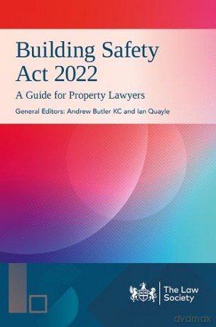 Building Safety Act 2022 in Practice: A guide for property lawyers - Andrew Butler KC [KSIĄŻKA]