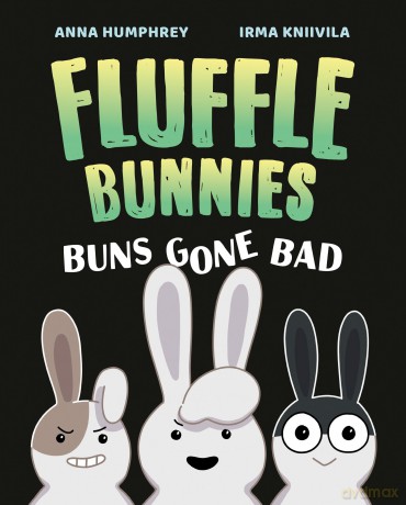 Buns Gone Bad (Fluffle Bunnies, Book #1) - Anna Humphrey [KSIĄŻKA]