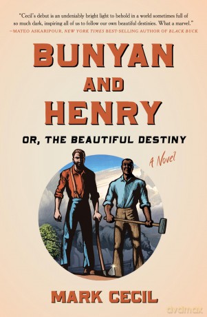Bunyan and Henry; Or, the Beautiful Destiny: A Novel - Mark Cecil [KSIĄŻKA]