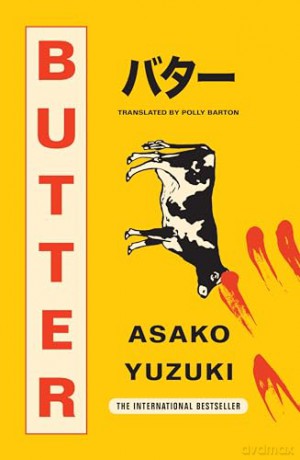 Butter: The Cult new Japanese Bestselling Novel - Asako Yuzuki [KSIĄŻKA]