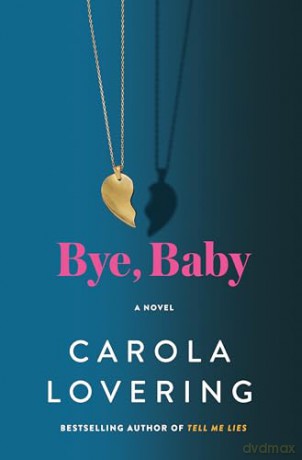 Bye, Baby: A Novel - Carola Lovering [KSIĄŻKA]