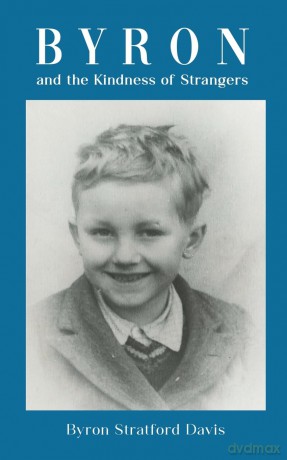 Byron and the Kindness of Strangers - Byron Stratford Davis [KSIĄŻKA]