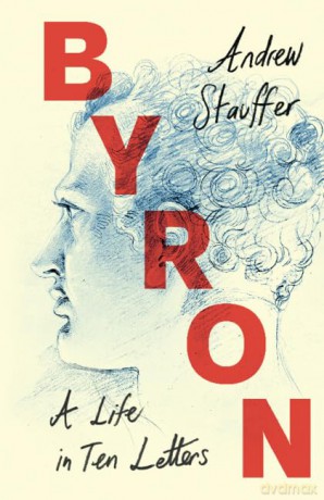 Byron: A Life in Ten Letters - Andrew Stauffer [KSIĄŻKA]