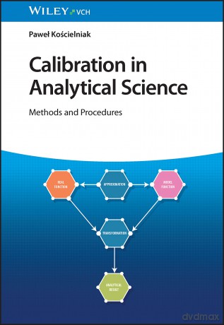 Calibration in Analytical Science: Methods and Procedures - Paweł Kościelniak [KSIĄŻKA]